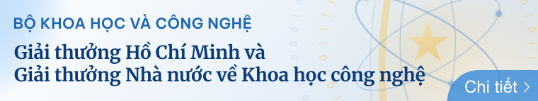 GIẢI THƯỞNG HỒ CHÍ MINH VÀ GIẢI THƯỞNG NHÀ NƯỚC VỀ KHOA HỌC CÔNG NGHỆ